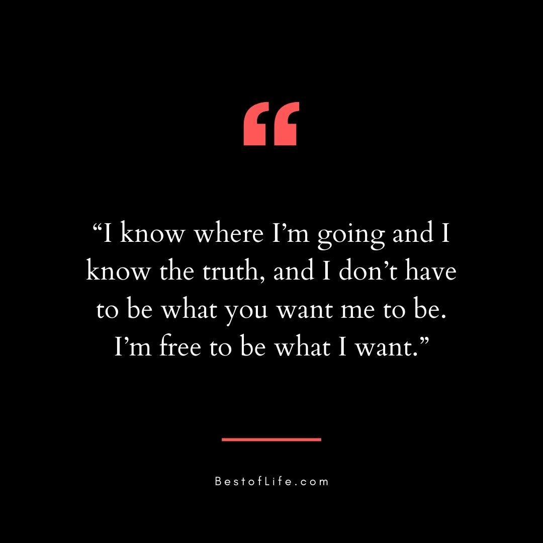 Muhammad Ali Quotes “I know where I’m going and I know the truth, and I don’t have to be what you want me to be. I’m free to be what I want.”