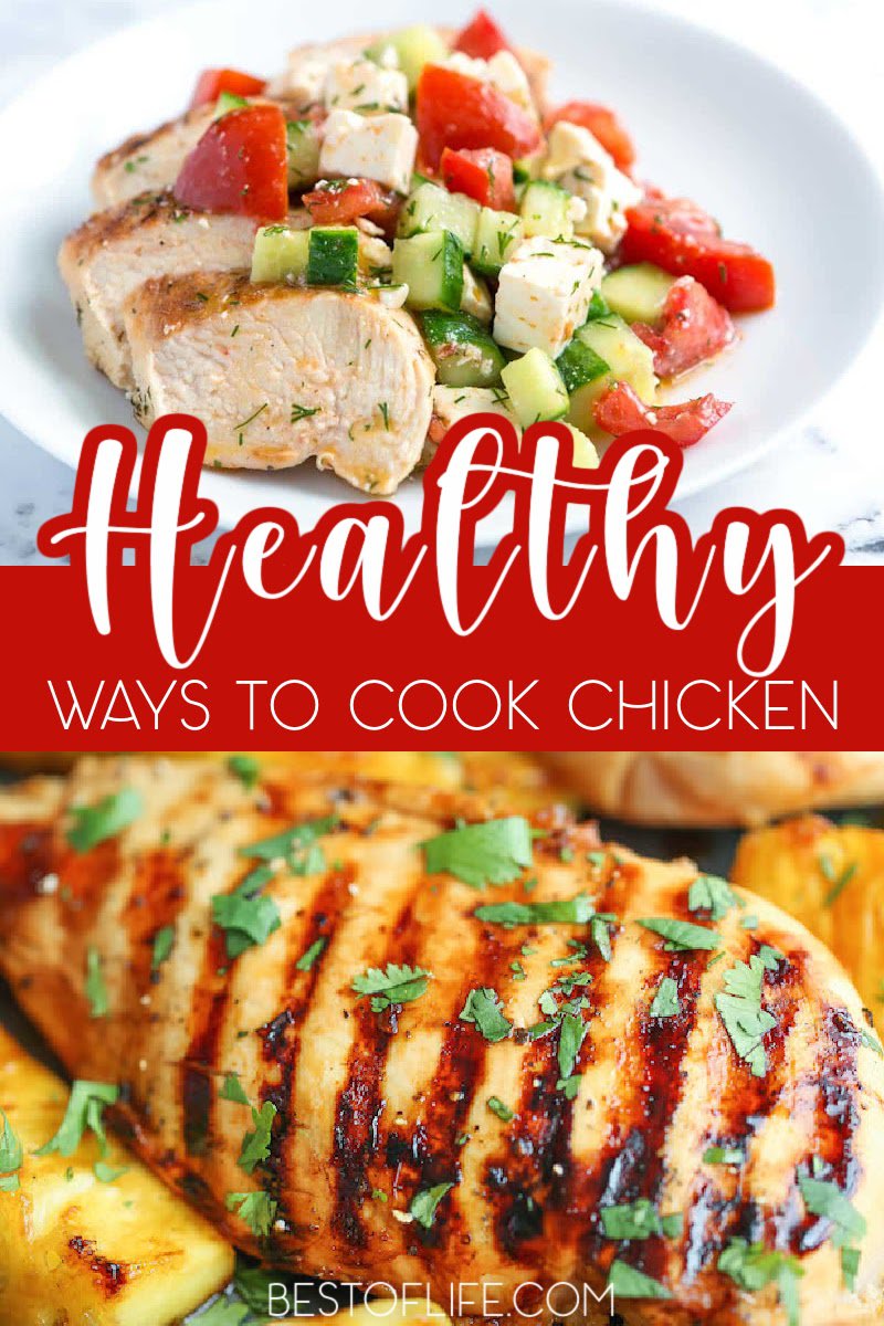 Healthy ways to cook chicken don’t have to be bland and boring. Instead, they can be fun and delicious without much effort. Healthy Ways to Cook Chicken | Best Ways to Cook Chicken | Easy Ways to Cook Chicken | Healthy Cooking Tips | Best Cooking Tips | Chicken Cooking Tips | Easy Cooking Tips | Chicken Dinner Recipes | Recipes with Chicken via @thebestoflife