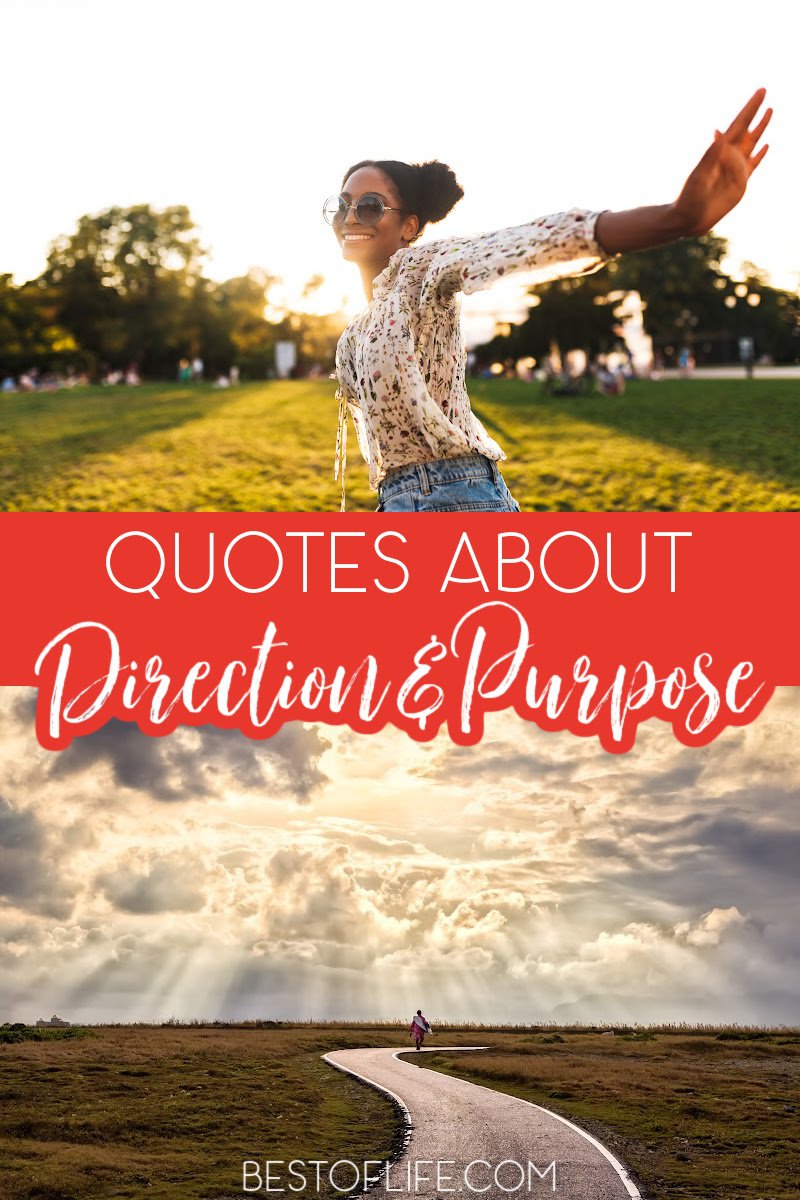 The best quotes about direction will motivate you to get back on track with a sense of purpose when it feels like everything has gone sideways. Motivational Quotes | Inspirational Quotes | Quotes for Tough Times | Ways to Feel Motivated | Quotes That Inspire via @thebestoflife