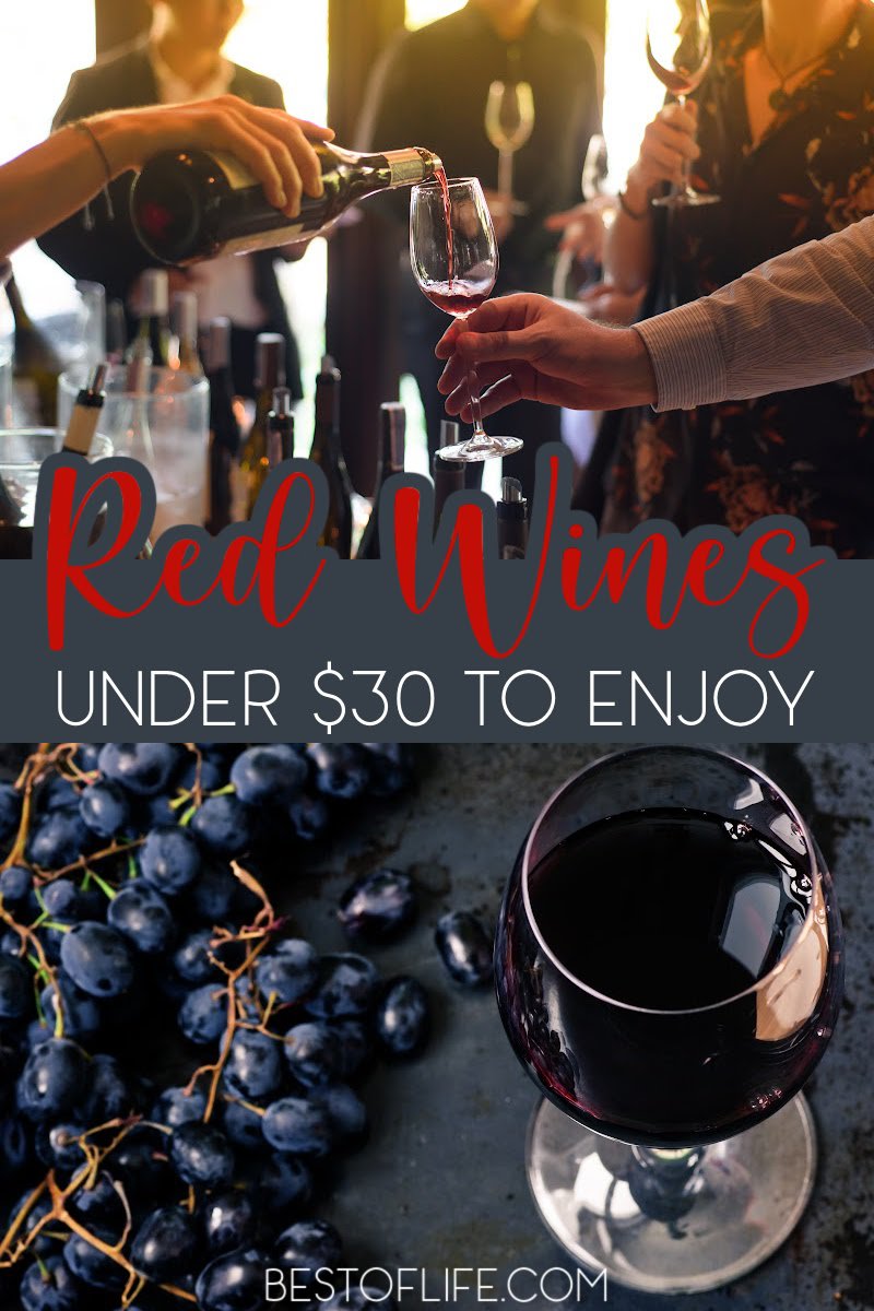 The best red wines under $30 offer a smooth profile and are perfect for dinners and happy hours with friends or a night in alone. Tips for Wine Lovers | Red Wines for Parties | Fall Party Red Wines | Good Wines Under $30 | Red Wines for Parties | Wine Tasting Tips | Wine Down #redwine #winetasting
