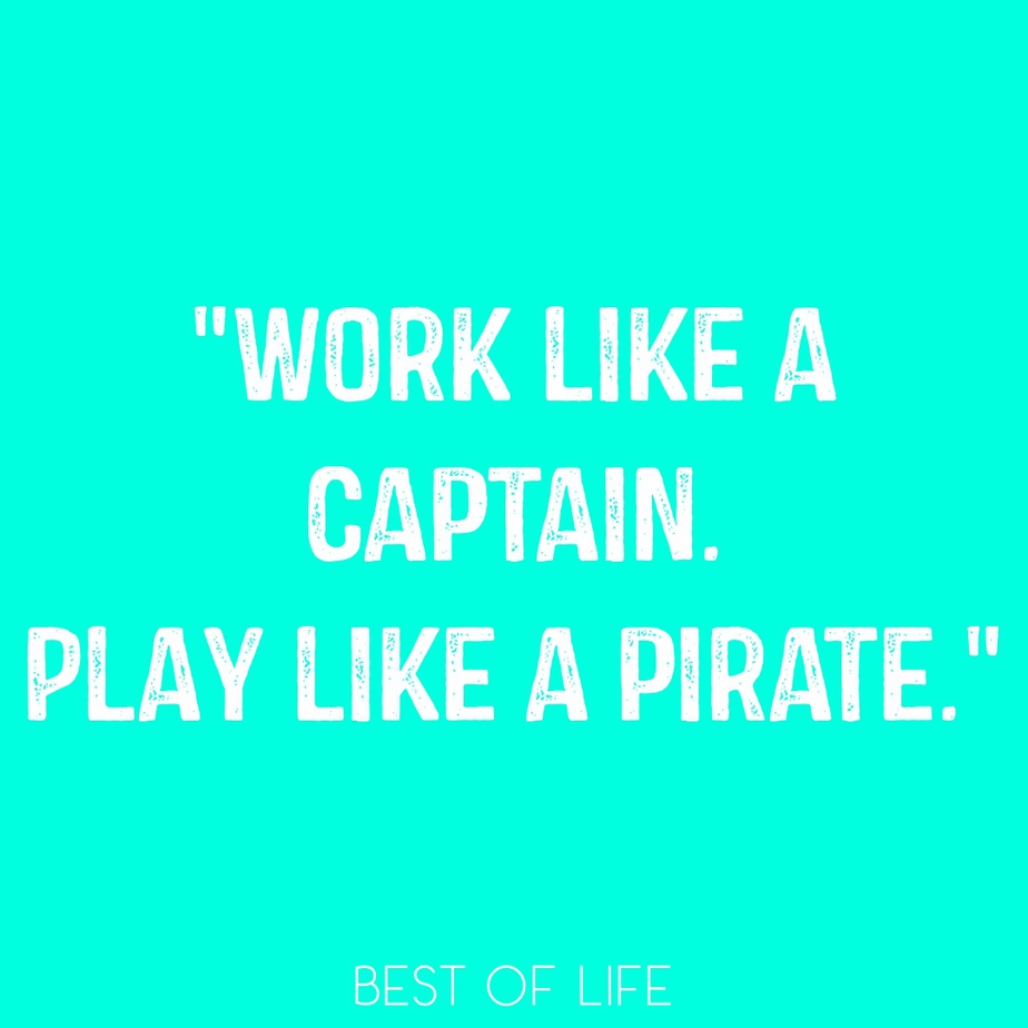Quotes for Boys Room _Work like a captain. Play like a pirate._