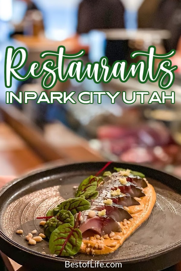 Best Restaurants in Park City Utah The Best of Life