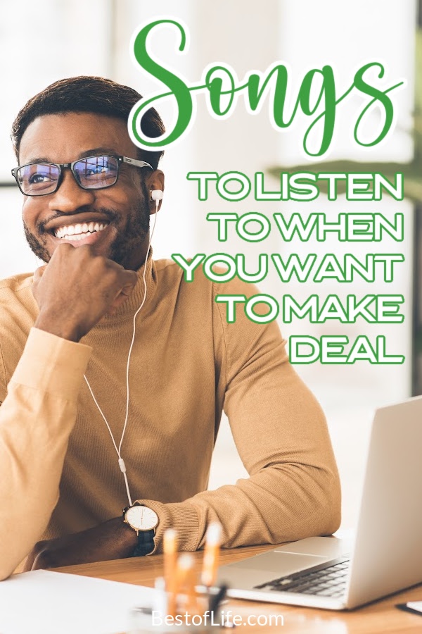 It's important to be pumped up when you want to make a deal! These are 10 songs you should listen to when you want to make a deal! Business Resources | Motivational Music | Hustle and Spark | Business Tips via @thebestoflife