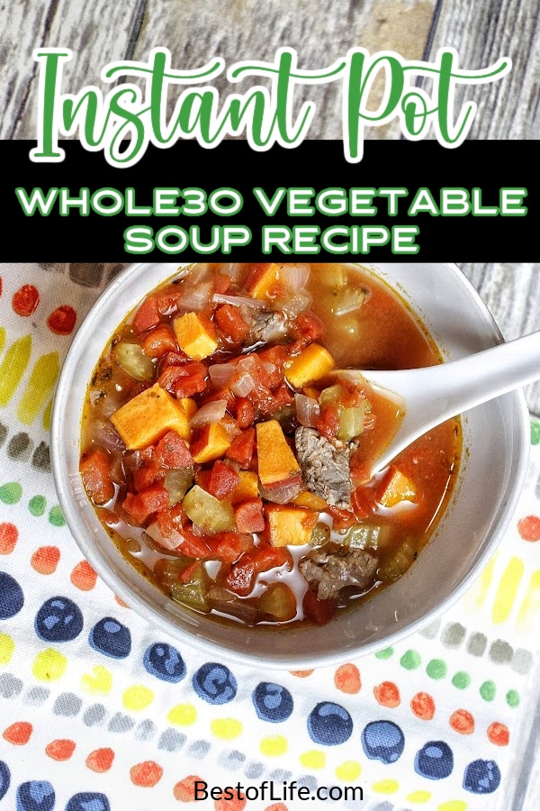 Our flavorful Instant Pot Whole30 vegetable soup recipe can be a dieter’s best friend. It is a healthy and nutritious recipe that can be ready in minutes. Whole30 Instant Pot Recipes | Healthy Instant Pot Recipes | Instant Pot Soup Recipe | Instant Pot Recipes with Beef | Instant Pot Vegetable Recipe | Whole30 Instant Pot Soup #instantpot #whole30