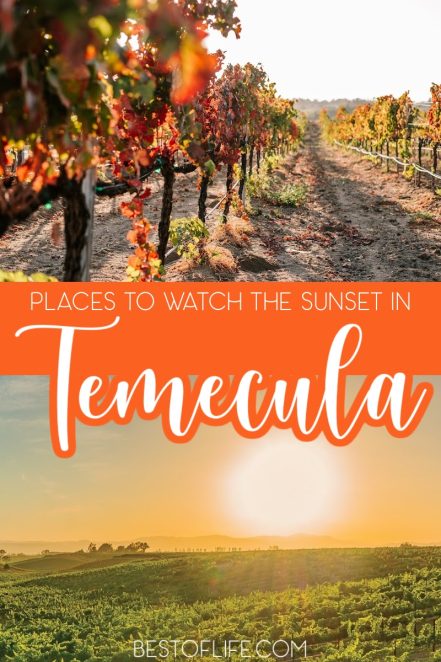 11 Places to Watch the Sunset in Temecula - The Best of Life