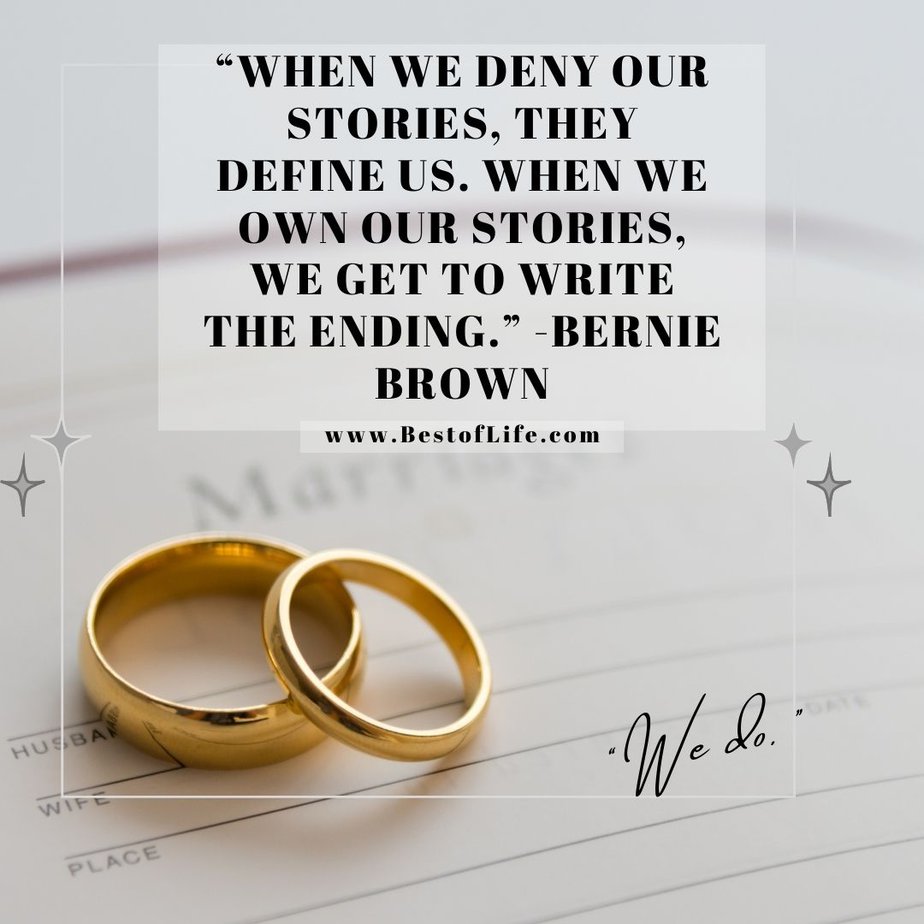 Best Quotes About New Beginnings After Divorce “When we deny our stories, they define us. When we own our stories, we get to write the ending.” -Bernie Brown