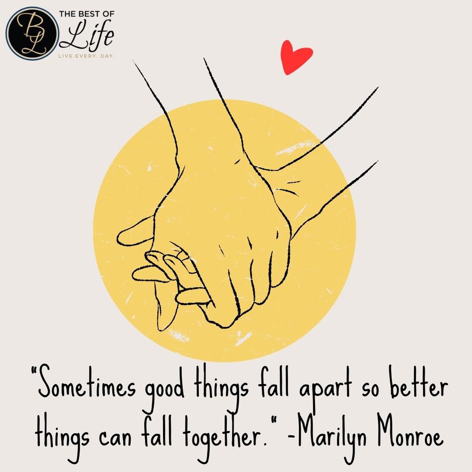 Best Quotes About New Beginnings After Divorce “Sometimes good things fall apart so better things can fall together.” -Marilyn Monroe