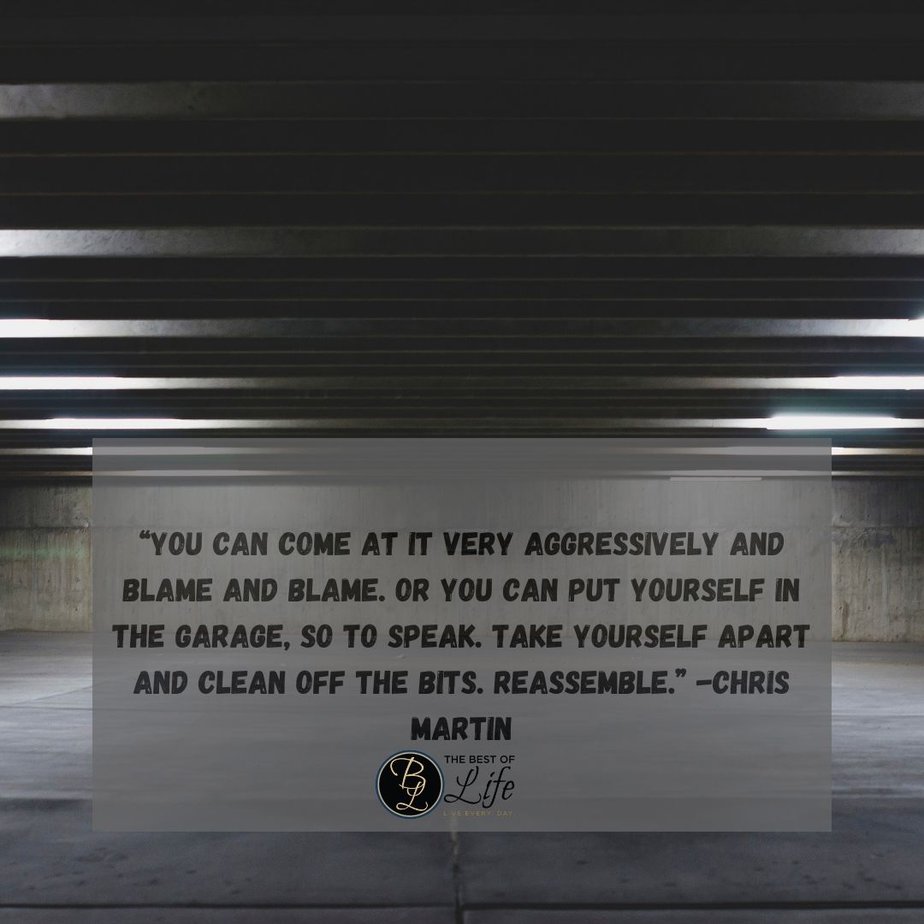 Best Quotes About New Beginnings After Divorce “You can come at it very aggressively and blame and blame. Or you can put yourself in the garage, so to speak. Take yourself apart and clean off the bits. Reassemble.” -Chris Martin