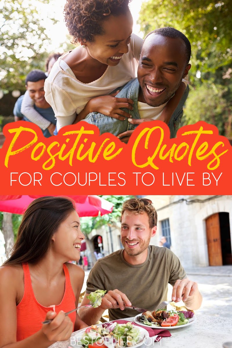 Keep your relationship strong and happy with some positive quotes to live by for couples. They are great daily inspiration to keep you focused on what matters. Love Quotes | Quotes About Love | Quotes for Relationships | Quotes About Relationships | Inspiring Quotes | Motivational Quotes #love #quotes via @thebestoflife