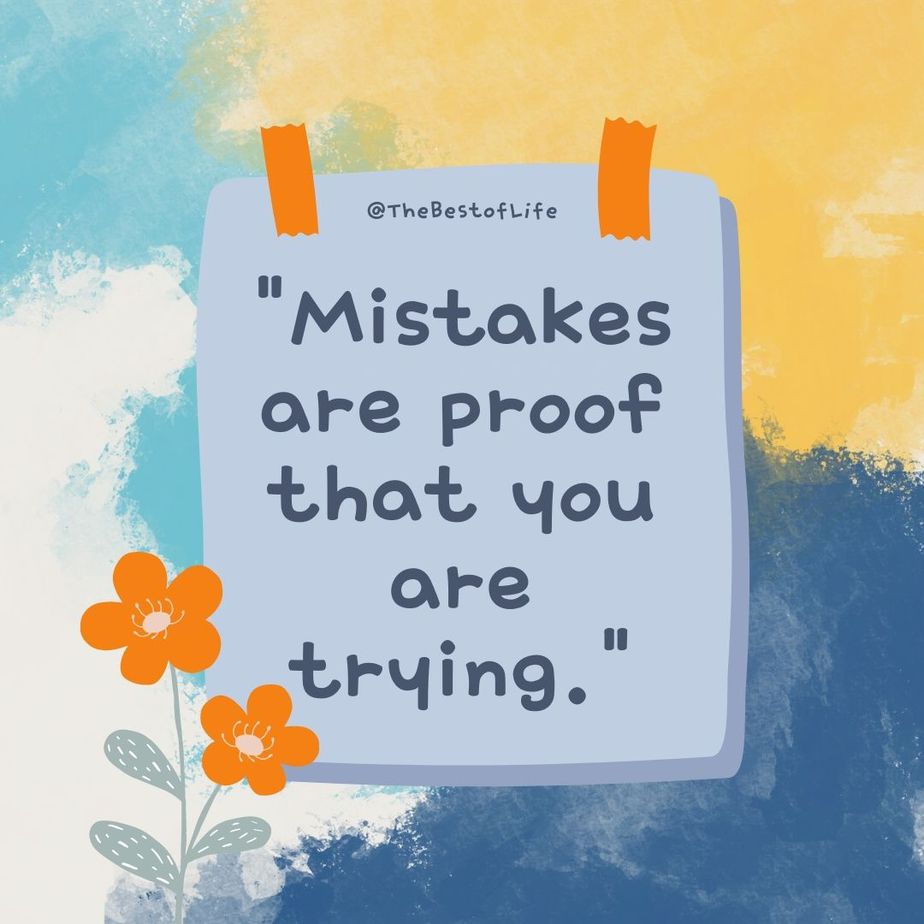 Quotes for Kids to Motivate Them “Mistakes are proof that you are trying.”