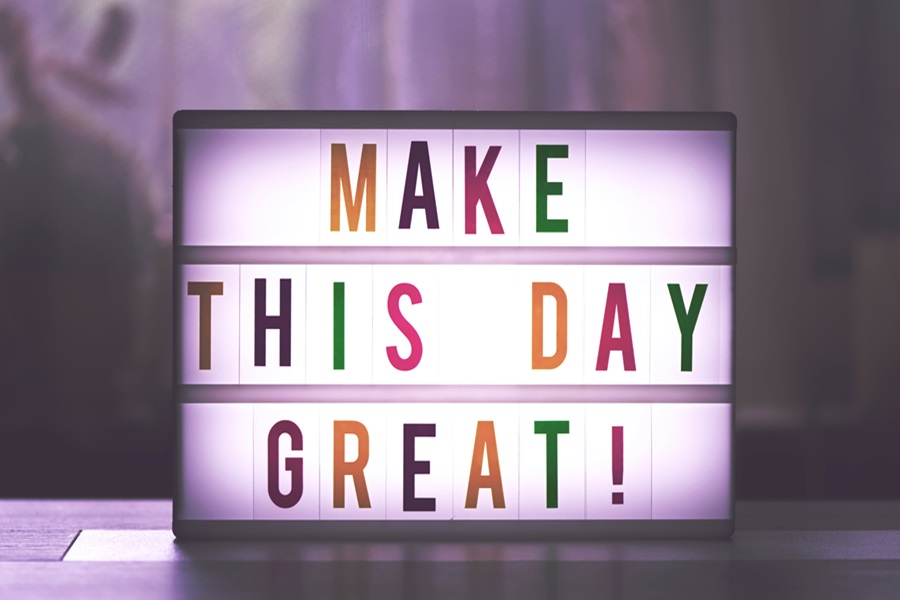 Best Quotes about Living with Intention a Letterboard Sign That Says Make This Day Great!