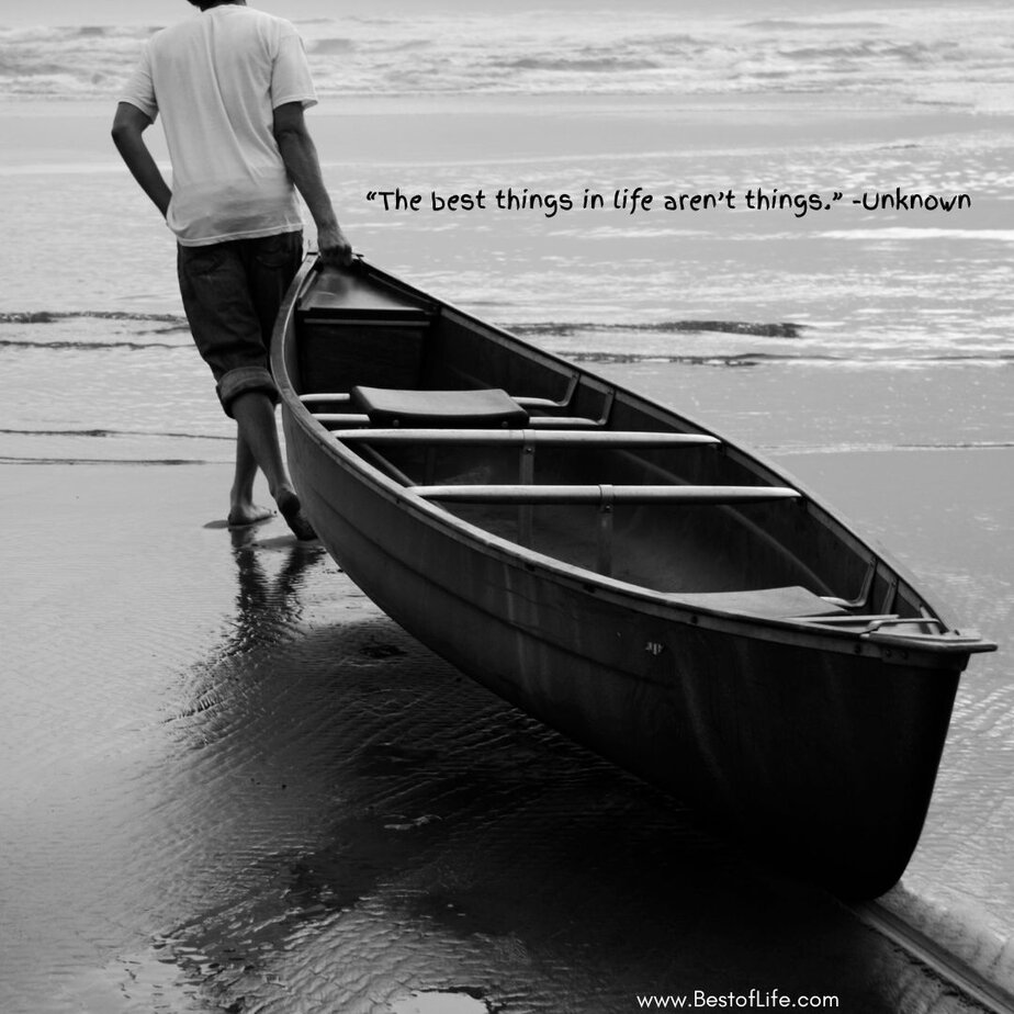 Best Quotes about Living with Intention “The best things in life aren’t things.” -Unknown