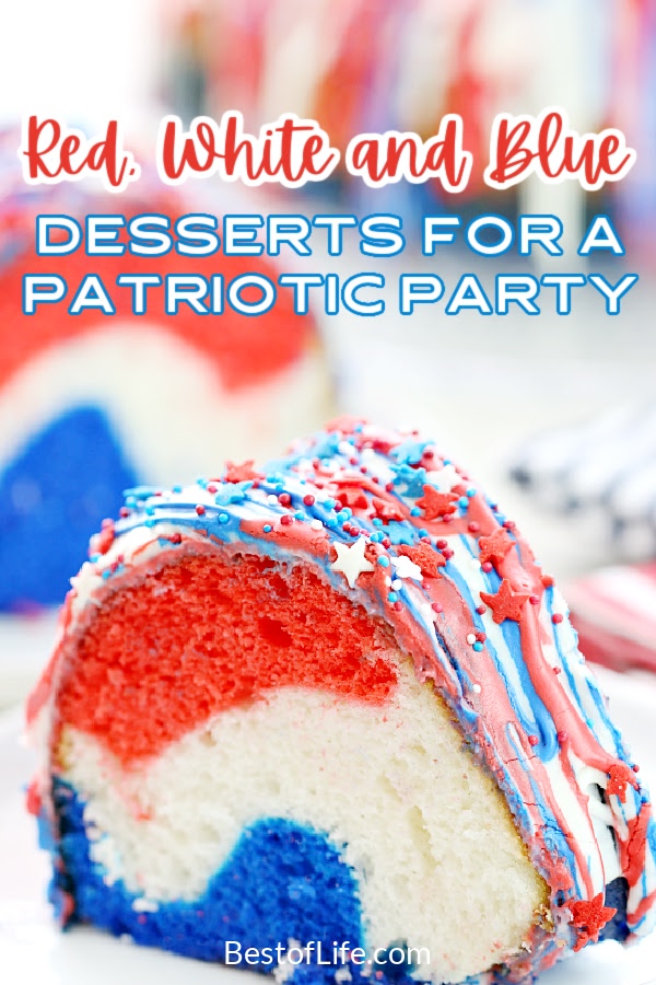 Make the best red white and blue desserts for your Fourth of July party and enjoy them as you watch the night sky illuminate with patriotic colors. Fourth of July Dessert Recipes | Patriotic Desserts | 4th of July Dessert Recipes | 4th of July Recipes | Patriotic Recipes | Memorial Day Recipes | Memorial Day BBQ Recipes | Dessert Recipes for Summer | Summer Party Recipes #4thofjuly #patrioticrecipes via @thebestoflife