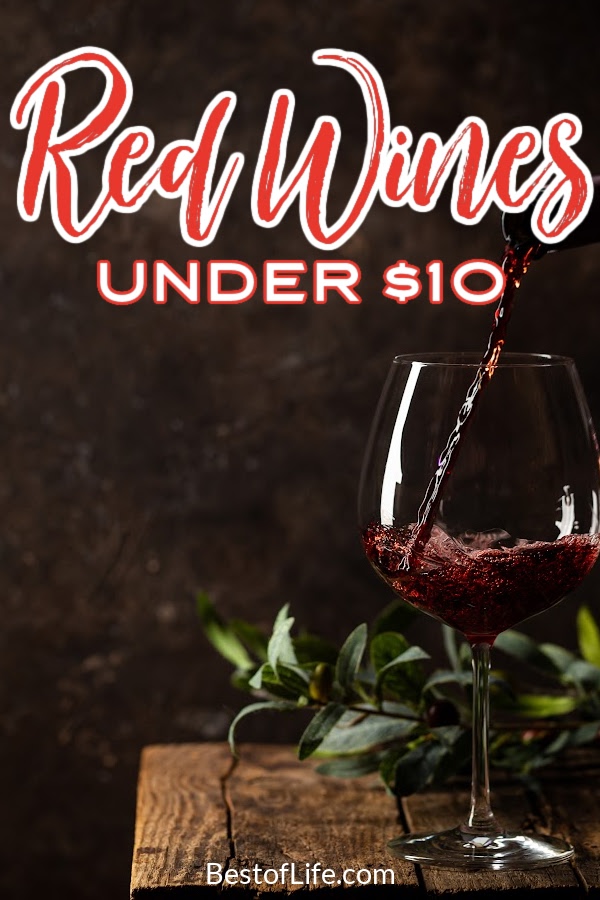 Drinking wine doesn't have to cost a fortune! Enjoy these best red wines under 10 dollars alone or when entertaining. Happy Hour Wines | Best Cheap Wines | Wine Parties | Party Planning Tips | Affordable Red Wine | Best Cheap Red Wines | Date Night Tips | Money Saving Ideas | Dinner Party Ideas #wine #redwine