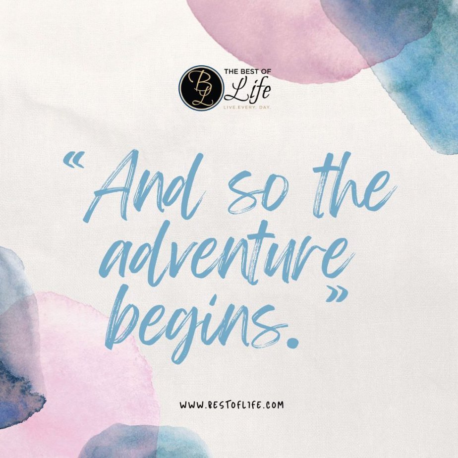 Short Inspirational Quotes "And so the adventure begins."