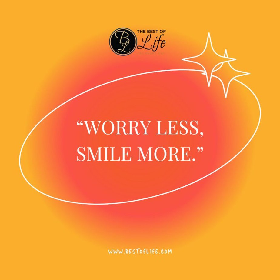 Short Inspirational Quotes "Worry less, smile more."