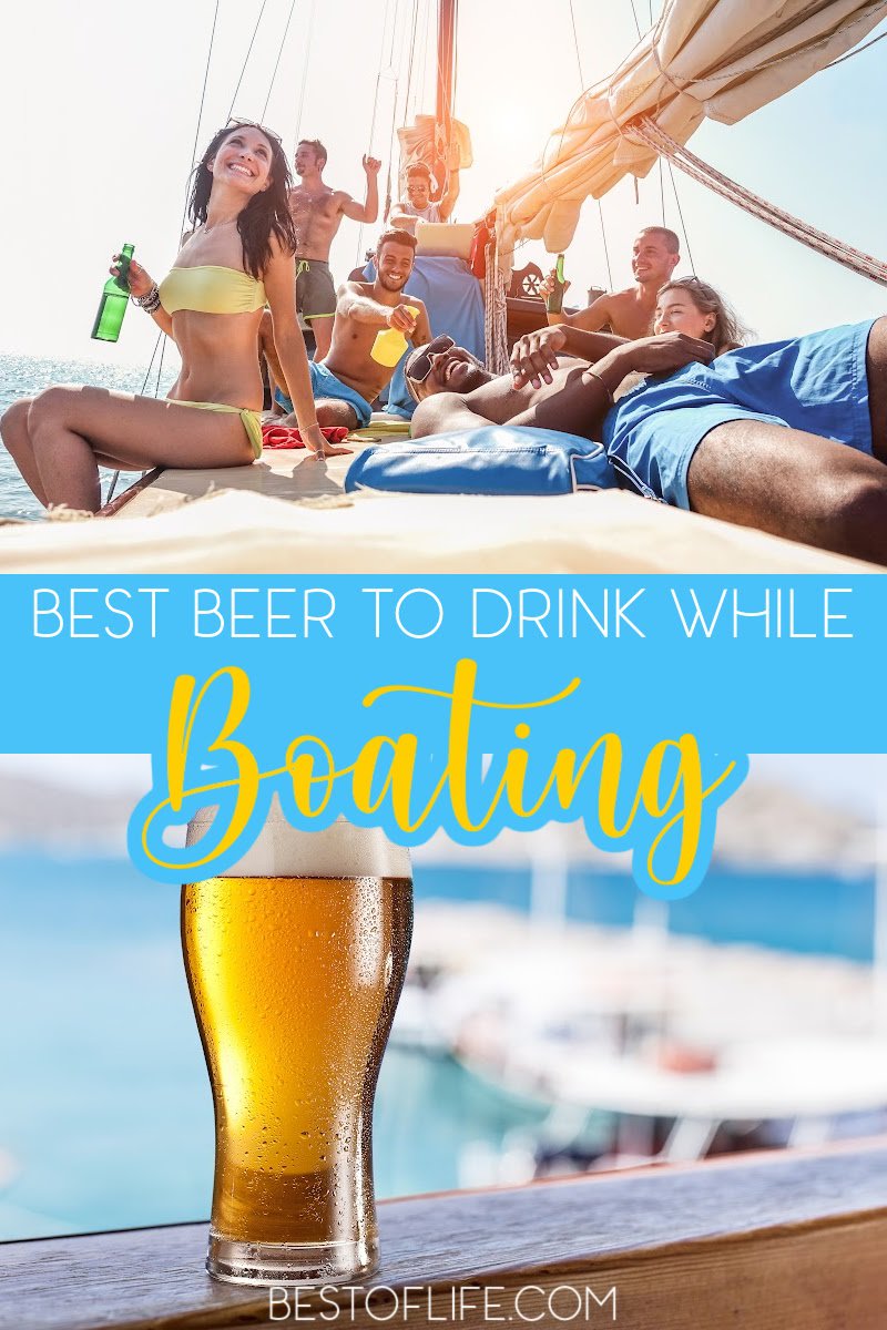 Pick one of these refreshing beers when looking for the best beer to drink on your boat and you will have a superb day on the water. Best Beers | Boating Tips | Happy Hour | Beer Drinking Tips | Sailing Beer #beer #boating #travel