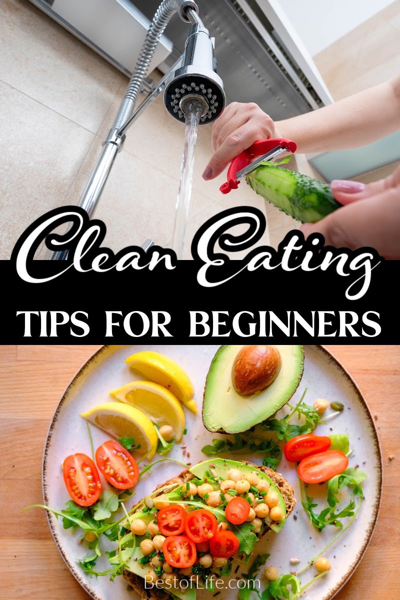 These clean eating tips for beginners can help you reach your weight loss goals, eat healthier, and live a healthy lifestyle. How to Eat Clean | Clean Eating Ideas | Weight Loss Tips | How to Lose Weight | Tips for Losing Weight | Clean Eating Ideas | Tips for Eating Clean | What is Clean Eating | Healthy Lifestyle Ideas | Healthy Living Tips | Wellness Eating via @thebestoflife