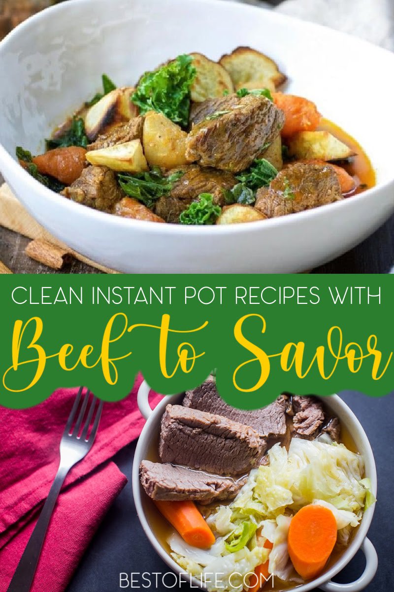 Use clean Instant Pot recipes with beef to keep your meal plan rotating and to enjoy the health benefits of eating clean every day. Easy Clean Recipes | Easy Clean Eating Recipes | Healthy Lunch Recipes | Healthy Dinner Recipes | Weight Loss Recipes #cleanrecipes #instantpot #recipes
