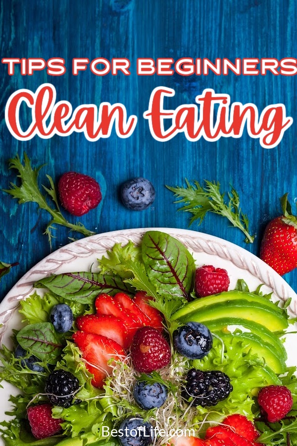 The best clean eating tips for beginners are perfect for setting you on your way down a path of weight loss and a healthier life. How to Eat Clean | Clean Eating Ideas | Weight Loss Tips | How to Lose Weight | Tips for Losing Weight | Clean Eating Ideas | Tips for Eating Clean | What is Clean Eating | Healthy Lifestyle Ideas | Healthy Living Tips | Wellness Eating #cleaneating #healthyliving via @thebestoflife