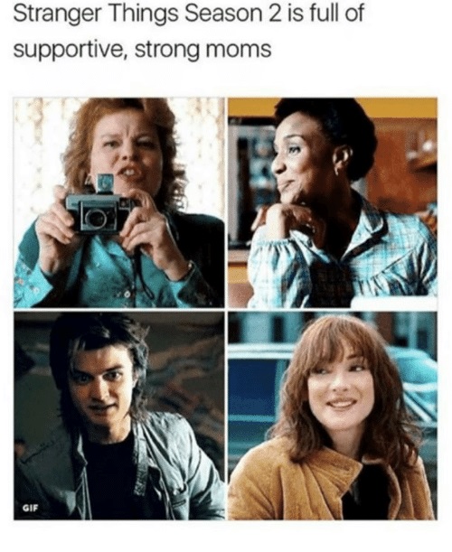 Stranger Things Memes Season 2 Meme Grid of Women and One Pic of Steve as a Mom