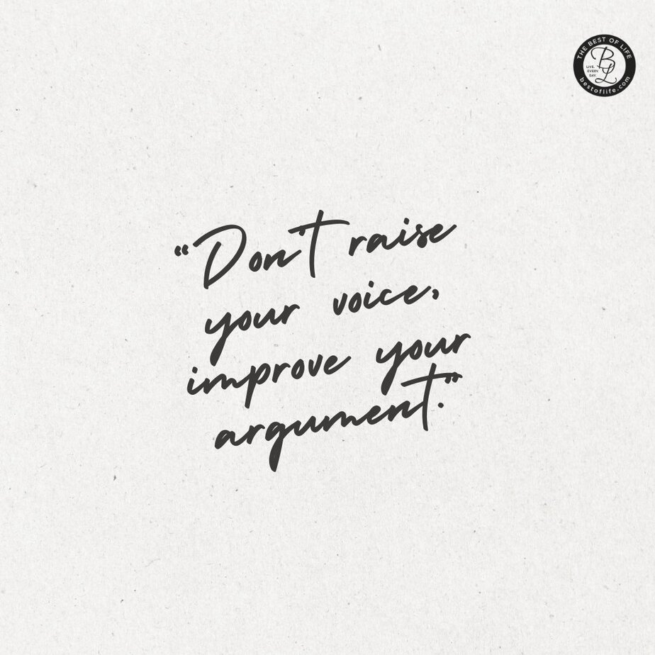 Success Quotes for Women "Don't raise your voice, improve your argument."