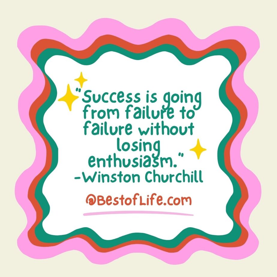 Success Quotes for Women "Success is going from failure to failure without losing enthusiasm." -Winston Churchill