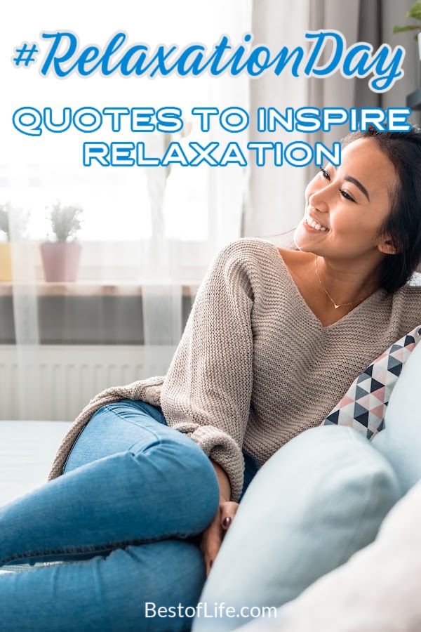 The best quotes for National Relaxation Day can help inspire us all to take a break from the grind of life and smell the roses. Inspiring Quotes for Busy People | Motivational Quotes for Busy People | Quotes About Schedules | Quotes About Work | Quotes About Vacation | Busy Lifestyle Tips | National Relaxation Day Ideas #NationalRelaxationDay #quotes