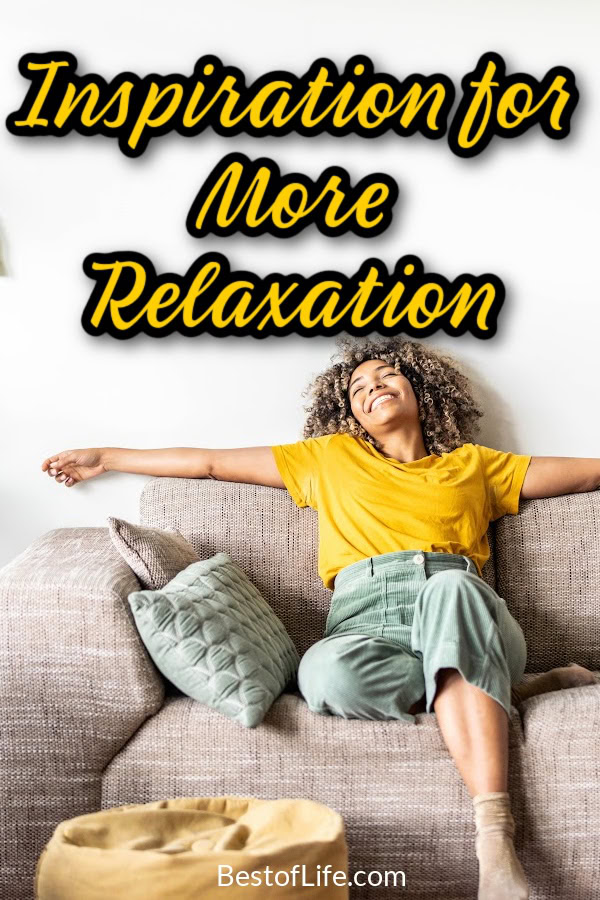 The best quotes for National Relaxation Day can help inspire us all to take a break from the grind of life and smell the roses. Inspiring Quotes for Busy People | Motivational Quotes for Busy People | Quotes About Schedules | Quotes About Work | Quotes About Vacation | Busy Lifestyle Tips | National Relaxation Day Ideas via @thebestoflife