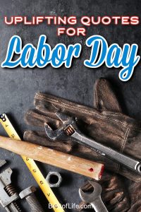 Uplifting Labor Day Quotes - The Best of Life