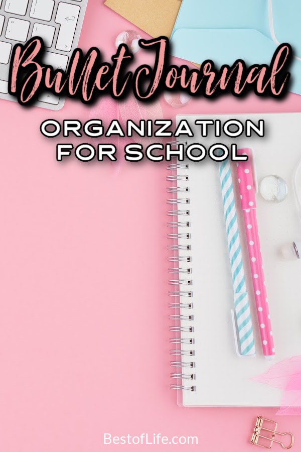Students can use bullet journal organization for school to help them get where they want to go in the future, wherever that may be. Bullet Journal Ideas | Bullet Journal Layouts | School Organization Ideas | Bullet Journals for Students #bulletjournal via @thebestoflife
