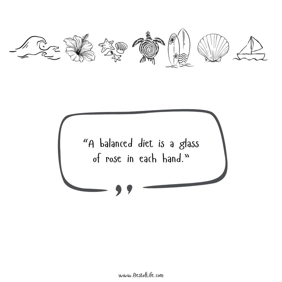Best Summer Captions for Instagram “A balanced diet is a glass of rose in each hand.”