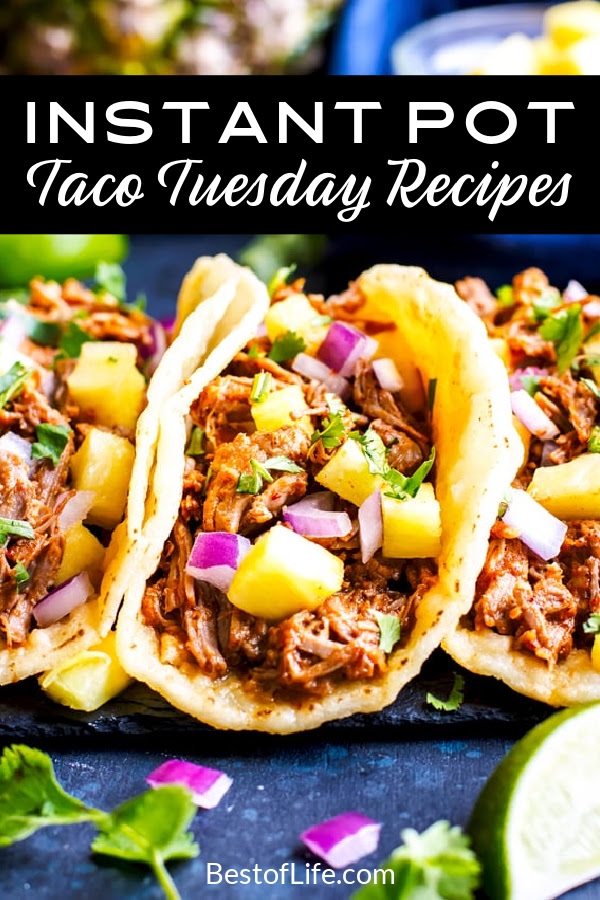 You have everything you need to throw a family fiesta every Tuesday when you have the best Instant Pot taco Tuesday recipes. Instant Pot Recipes | Instant Pot Mexican Recipes | Mexican Recipes | Taco Tuesday Ideas | Easy Recipes #tacotuesday #instantpot via @thebestoflife