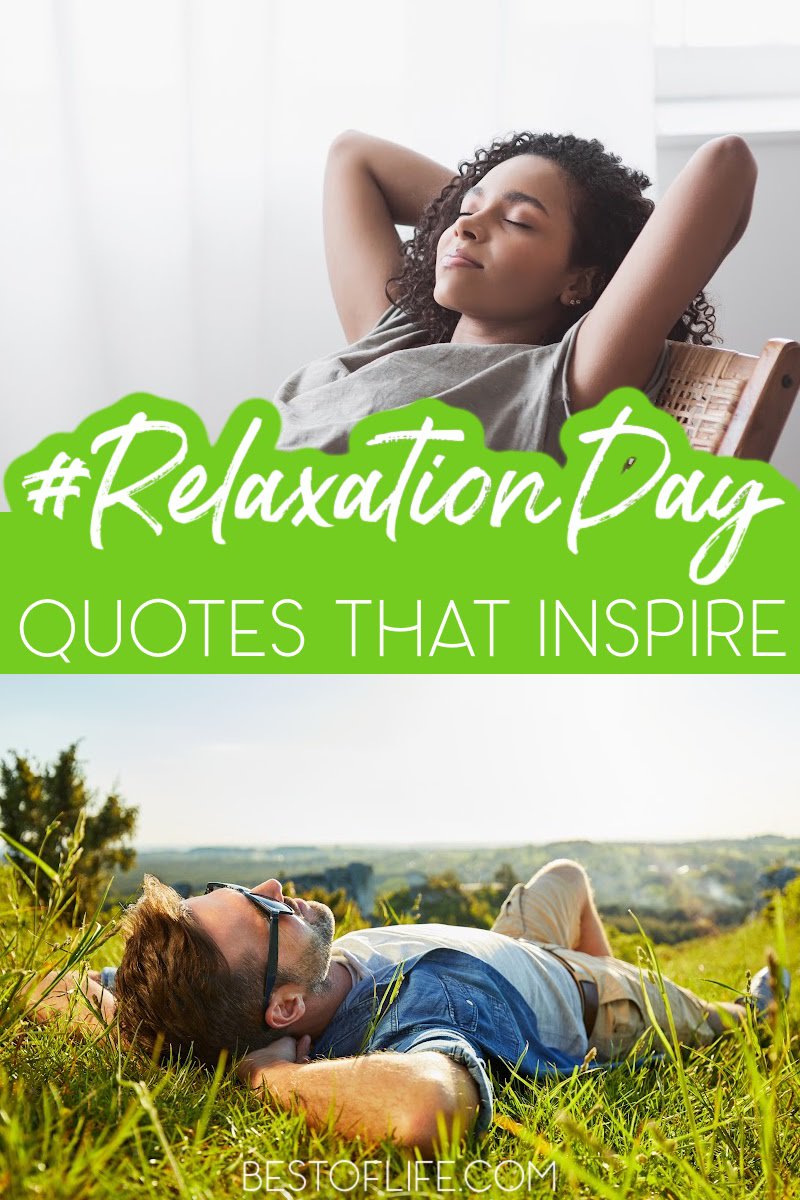 The best quotes for National Relaxation Day can help inspire us all to take a break from the grind of life and smell the roses. Inspiring Quotes for Busy People | Motivational Quotes for Busy People | Quotes About Schedules | Quotes About Work | Quotes About Vacation | Busy Lifestyle Tips | National Relaxation Day Ideas #NationalRelaxationDay #quotes via @thebestoflife