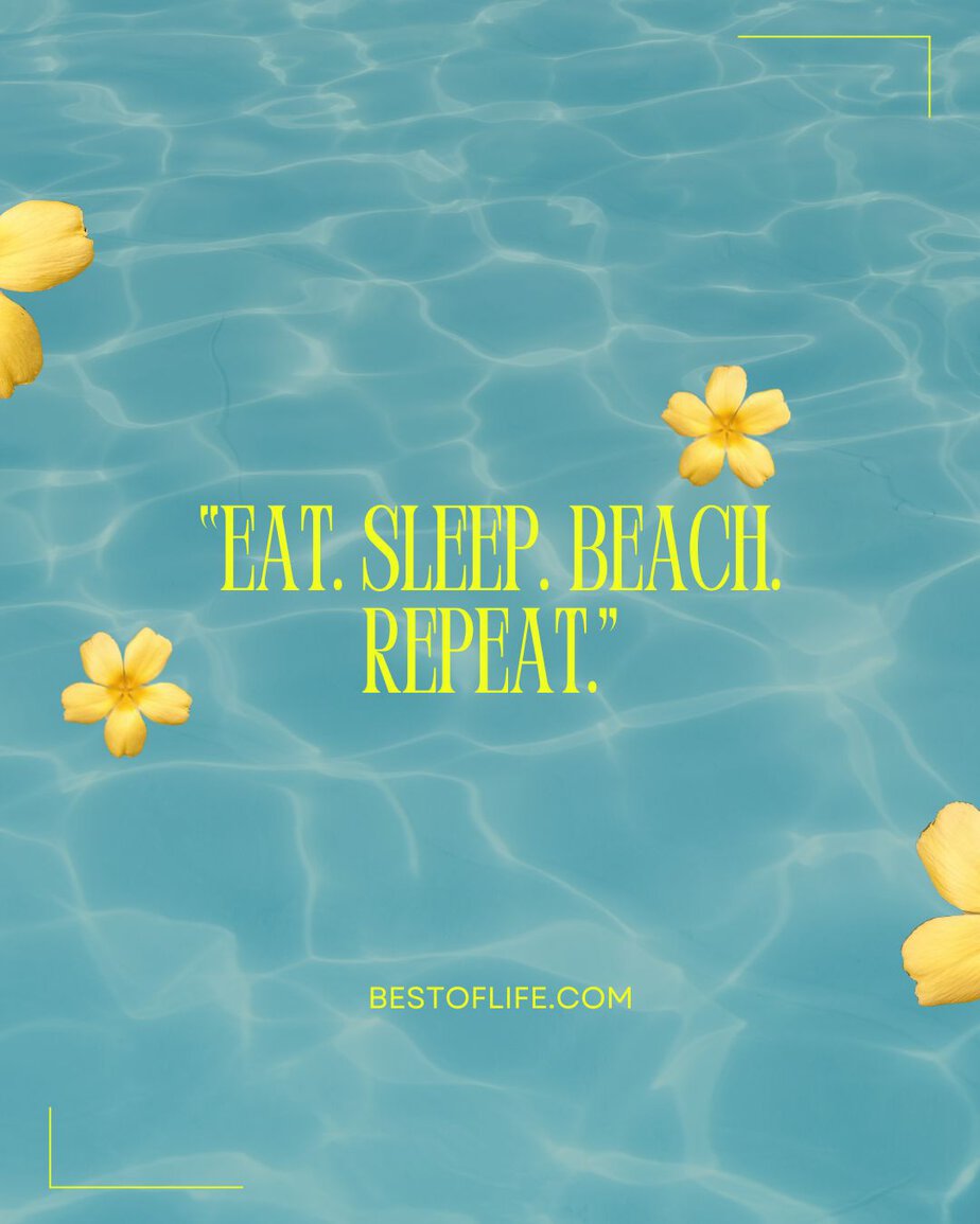Summer Captions for Instagram &ldquo;Eat. Sleep. Beach. Repeat.&rdquo;