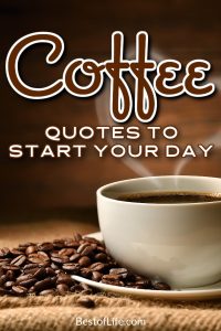 Coffee Quotes to Start Your Day #InternationalCoffeeDay