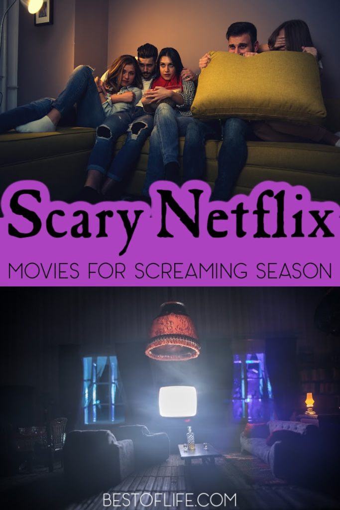 Scary Netflix Movies to Watch for a Frightful Night The Best of Life