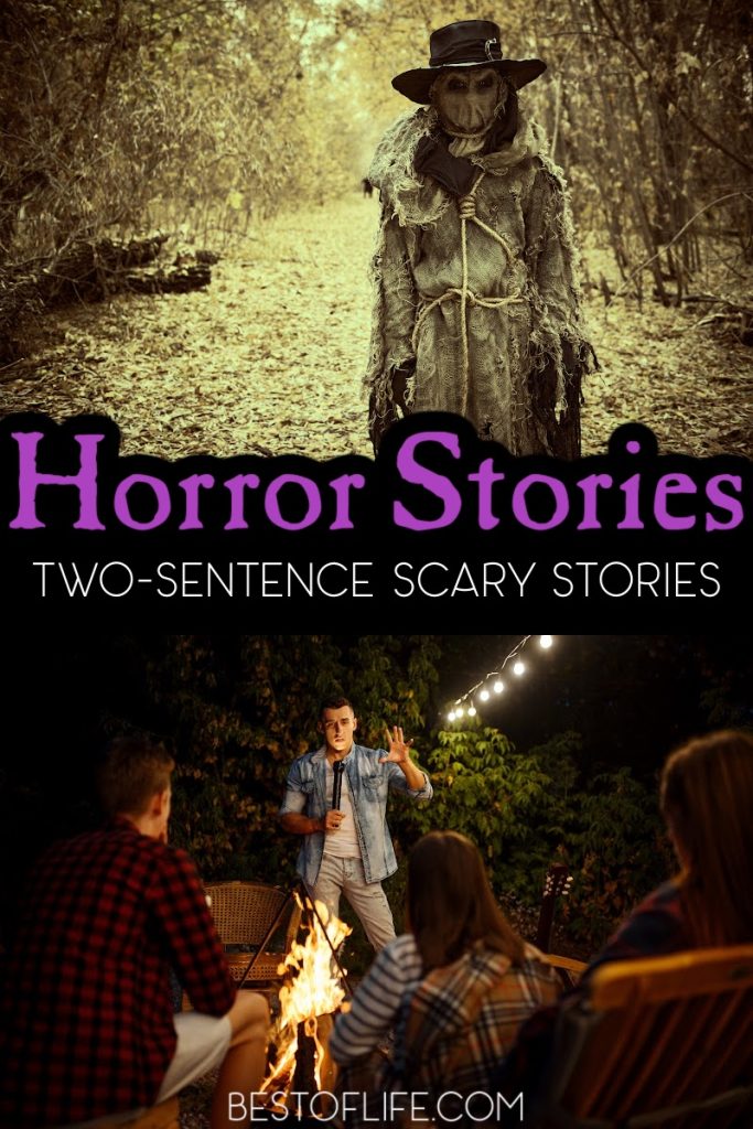 Halloween scares are easy to find, like these short horror stories sentences that allow your imagination to fill in the blanks. Short Scary Stories | Two Sentence Scary Stories | Scary Stories for Halloween | Scary Campfire Stories | Horror Stories for Halloween | Scary Stories for Teens | Scary Stories for Adults #scarystories #halloween