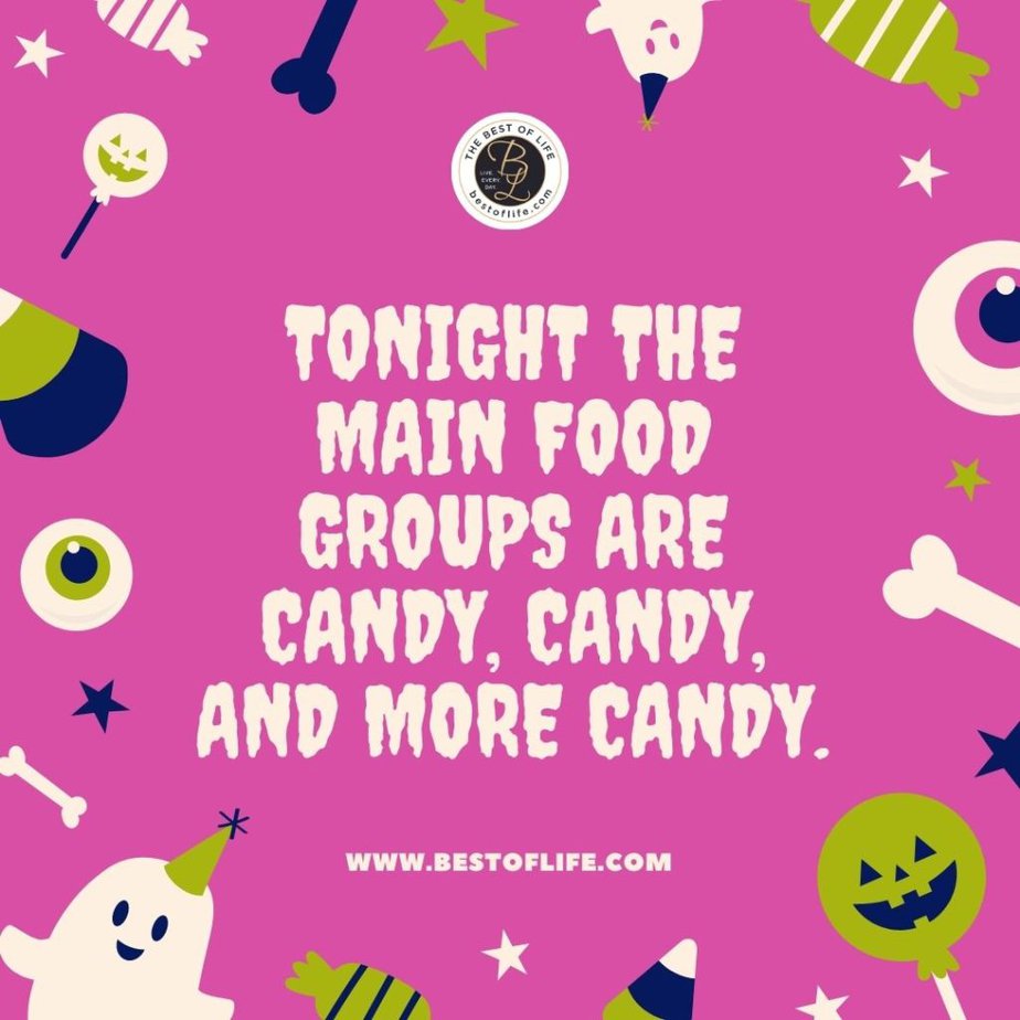 Halloween Letter Board Quotes Tonight the main food groups are candy, candy, and more candy.