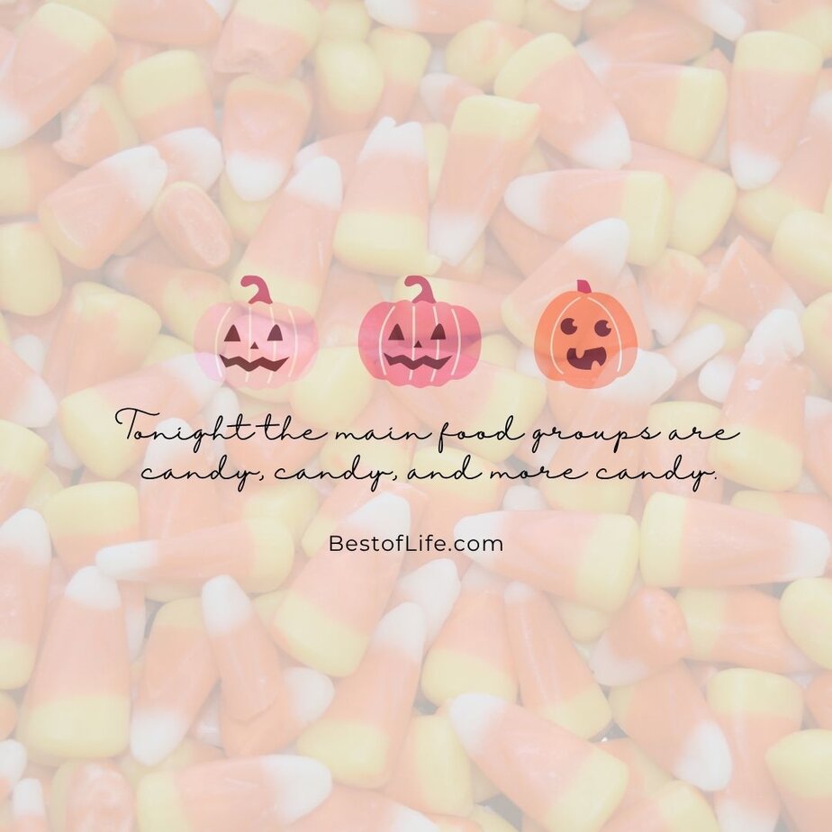 Halloween Letter Board Quotes and Sayings Ideas Tonight the main food groups are candy, candy, and more candy.