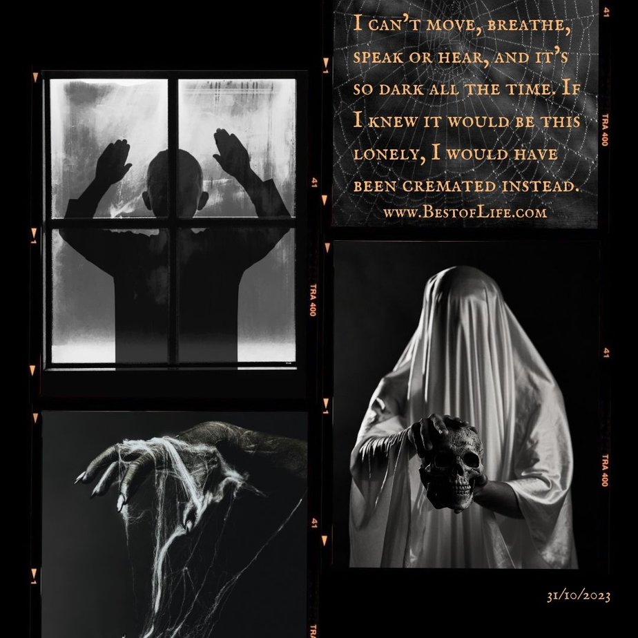 Short Horror Stories Sentences I can’t move, breathe, speak or hear, and it’s so dark all the time. If I knew it would be this lonely, I would have been cremated instead.