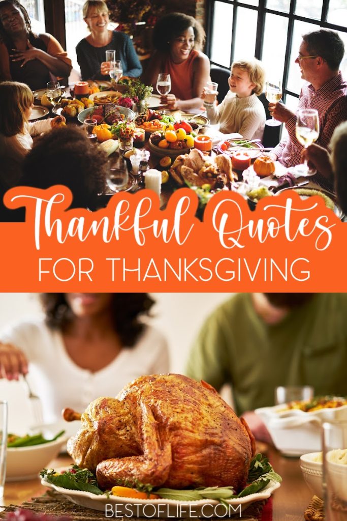 Thankful quotes for Thanksgiving can help us remember the history of Thanksgiving beyond the best Thanksgiving recipes. Quotes About Thanksgiving | Gratitude Quotes | Quotes About Gratitude | Quotes About Being Thankful | Inspirational Quotes for All Ages | Motivational Quotes for All Ages #quotes #thanksgiving