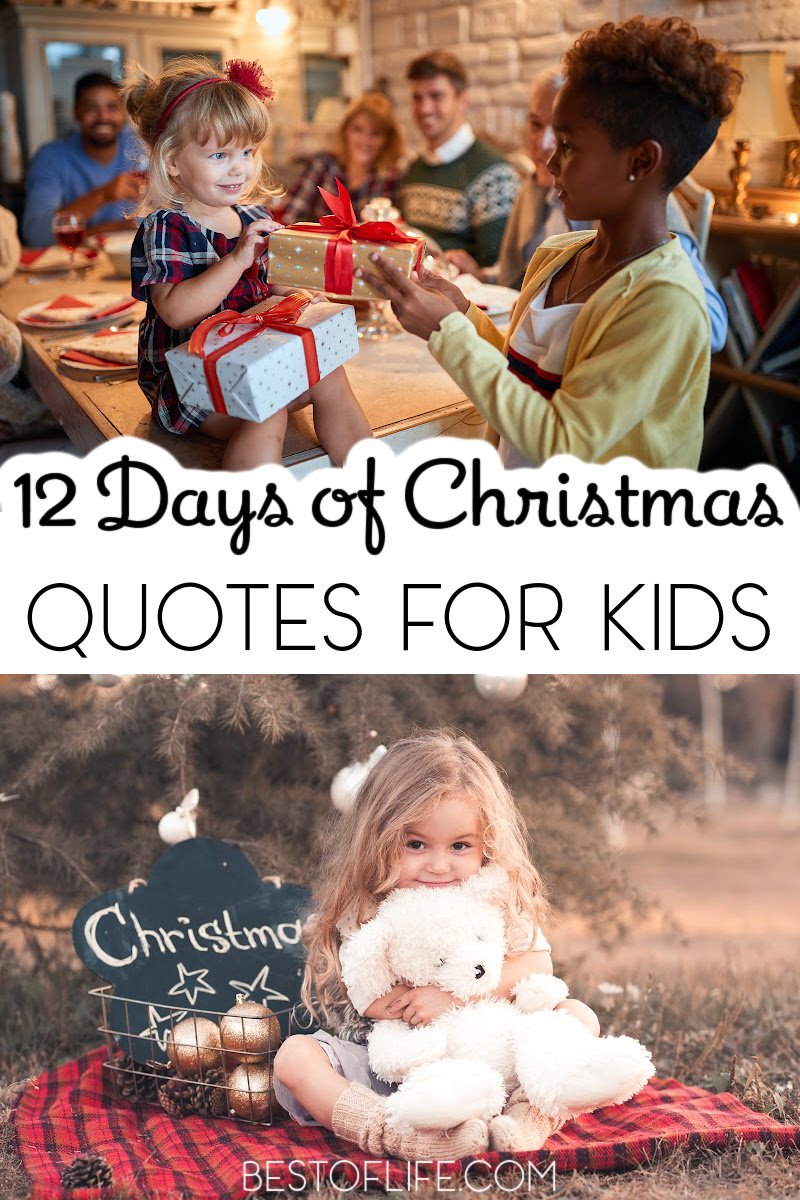 Have fun making a new holiday tradition with your family with these 12 days of Christmas quotes for kids. Inspirational Quotes | Christmas Quotes | Holiday Quotes | Quotes and Sayings | Holiday Activities | Motivating Quotes via @thebestoflife