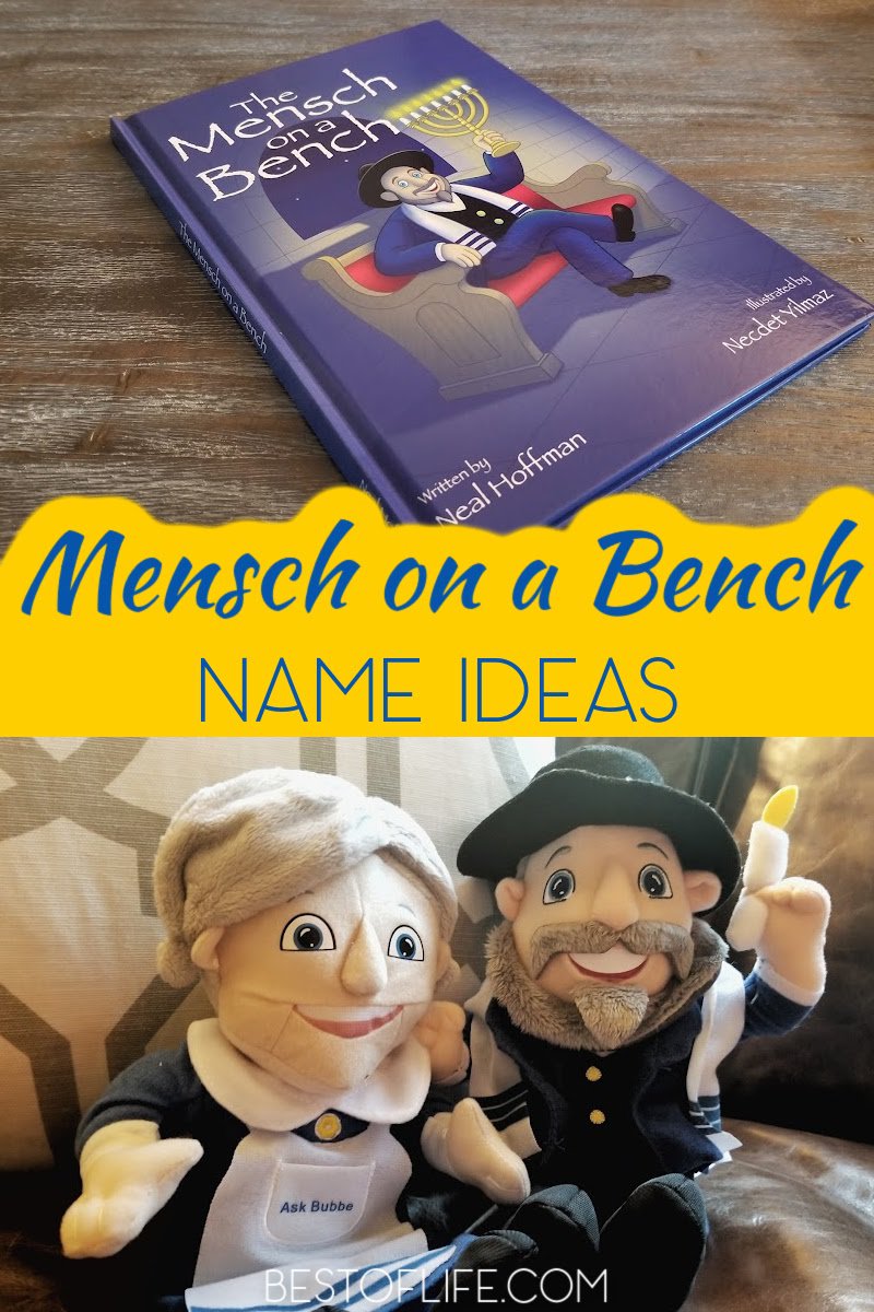 If you’re new to the Mensch on a Bench holiday tradition, then you surely are in need of one of these Mensch on a Bench names.  Mensch on a Bench Ideas | Mensch Names | Funny Mensch Names | Introduce Mensch on a Bench