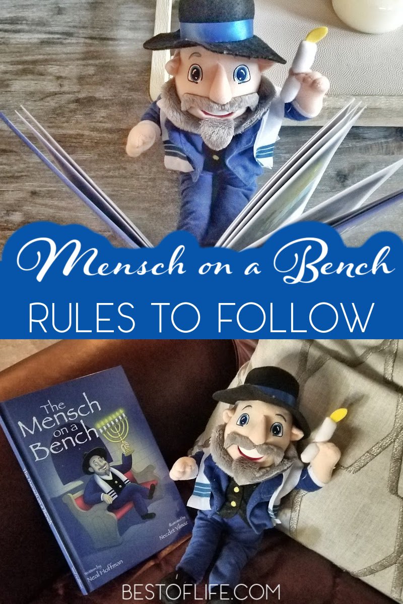 There are 8 rules to having a Mensch on a Bench and some even say there is an unwritten 9th rule that after Hanukkah Mensches like to cut loose after working so hard! Jewish Traditions | Hanukkah Traditions | Elf on a Shelf vs Mensch on a Bench | When is Hanukkah via @thebestoflife