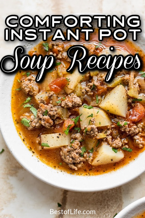 These delicious Instant Pot soups for winter make it easy to make, and enjoy homemade soup recipes with fresh ingredients. Instant Pot Side Dishes | Instant Pot Appetizer Recipes | Healthy Instant Pot Dinners | Pressure Cooker Soup Recipes | Healthy Dinner Recipes | Soup Recipes for Canning | Instant Pot Canning Recipes #instantpot #souprecipes via @thebestoflife