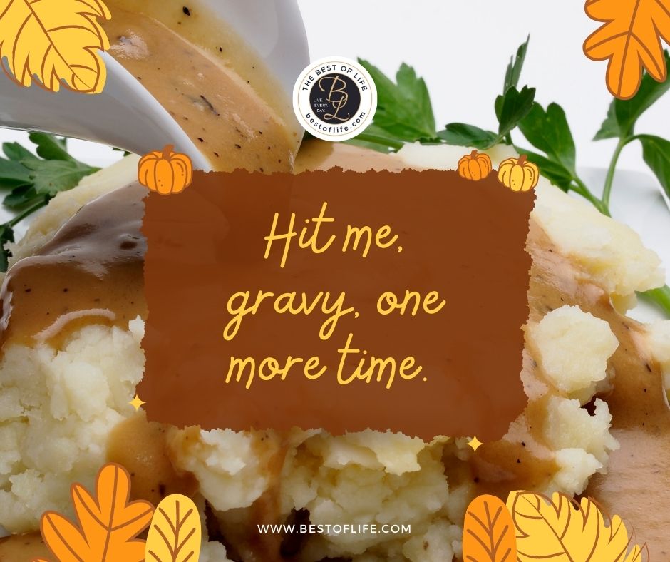 Thanksgiving Letter Board Ideas “Hit me, gravy, one more time.”