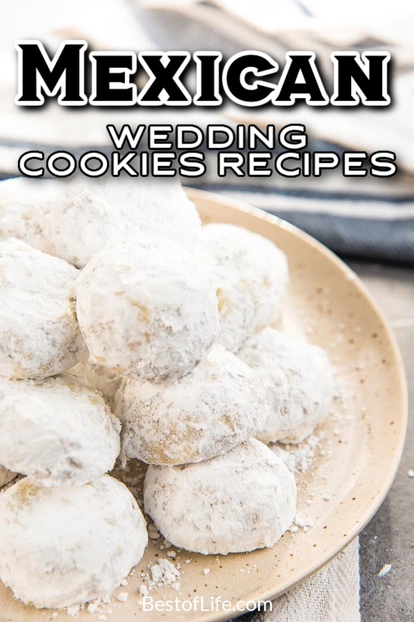 The best Mexican wedding cookies recipes can help you taste history. Spoiler alert, history tastes like the best desserts from Mexico. Mexican Dessert Recipes | Mexican Snack Recipes | Recipes from Mexico | Traditional Mexican Recipes | Dessert Recipes for Summer | Dessert Recipes for the Holidays | Unique Cookie Recipes | Cookies for a Crowd | Cookie Recipes for Parties #mexicanfood #dessertrecipes