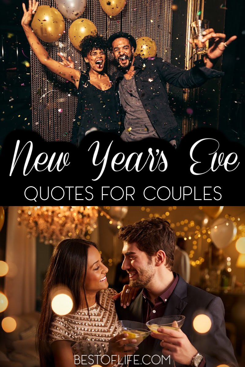 Ring in the new year with the one you love with these New Year’s Eve quotes that celebrate couples, love, and hope for another amazing year. Relationship Quotes | Married Couple Quotes | Quotes for the Holidays | Quotes for New Year’s Eve | Cute Relationship Quotes | Holiday Sayings for Toasts | New Year’s Eve Toasts | Quotes About Love | Romantic Quotes for Couples | Loving Quotes for the Holidays | Holiday Quotes for Love #quotes #newyearseve