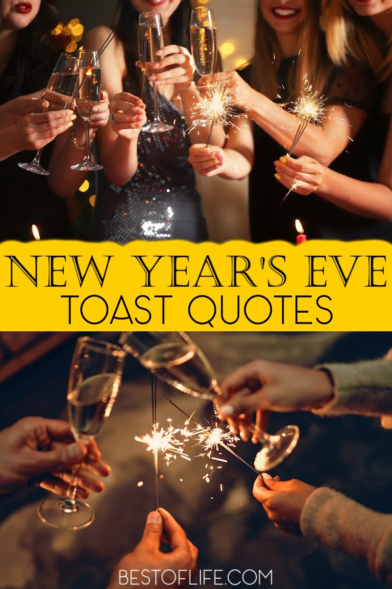 Welcome in the New Year with some New Year’s Eve toast quotes to make your countdown to the new year even more meaningful for those around you. New Year's Eve Quotes | Toasts for New Year's Eve | Inspirational Quotes | Party Planning via @thebestoflife